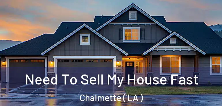  Need To Sell My House Fast Chalmette ( LA )