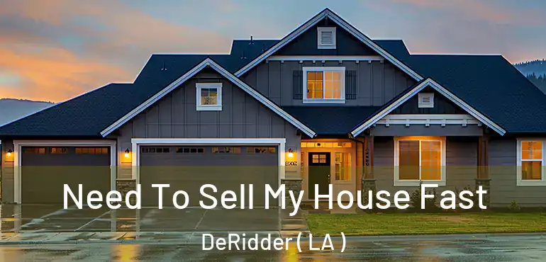  Need To Sell My House Fast DeRidder ( LA )