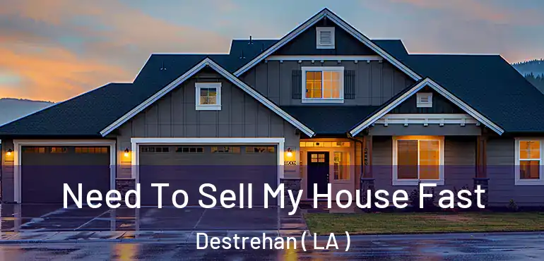  Need To Sell My House Fast Destrehan ( LA )