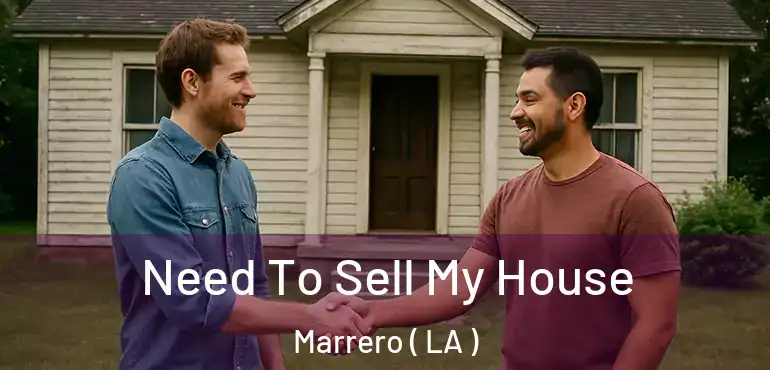  Need To Sell My House Marrero ( LA )