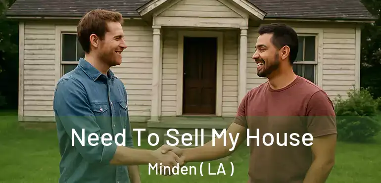  Need To Sell My House Minden ( LA )