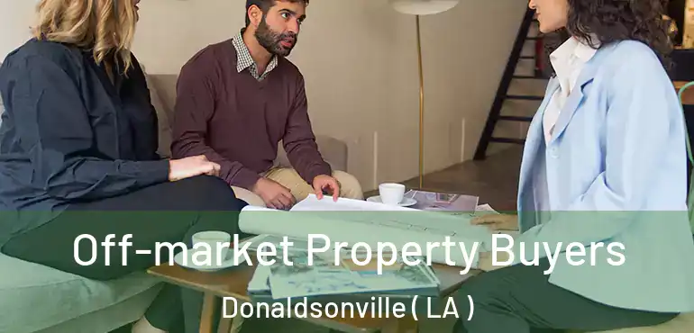  Off-market Property Buyers Donaldsonville ( LA )