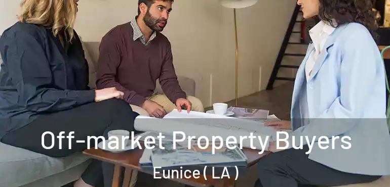  Off-market Property Buyers Eunice ( LA )