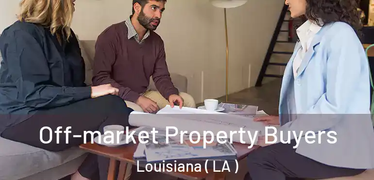  Off-market Property Buyers Louisiana ( LA )