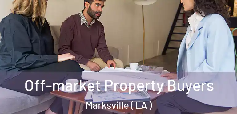  Off-market Property Buyers Marksville ( LA )