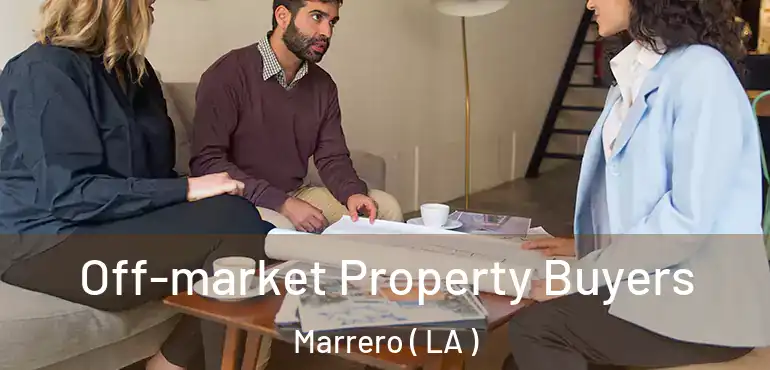  Off-market Property Buyers Marrero ( LA )