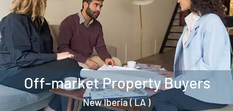  Off-market Property Buyers New Iberia ( LA )