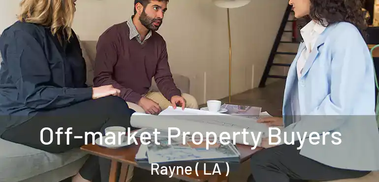  Off-market Property Buyers Rayne ( LA )
