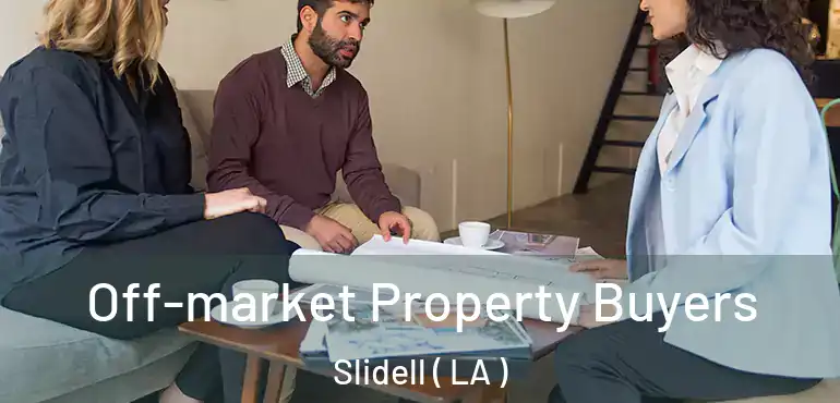  Off-market Property Buyers Slidell ( LA )