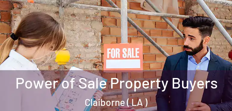  Power of Sale Property Buyers Claiborne ( LA )