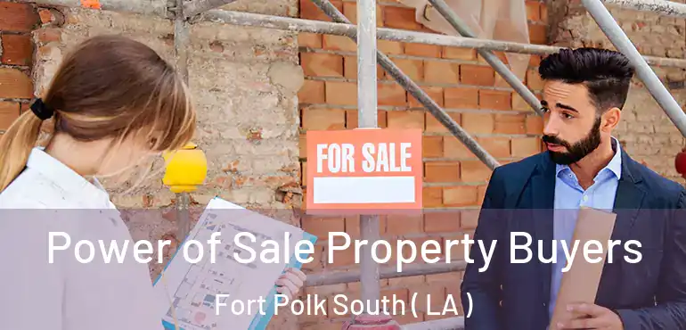  Power of Sale Property Buyers Fort Polk South ( LA )