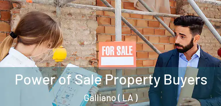  Power of Sale Property Buyers Galliano ( LA )