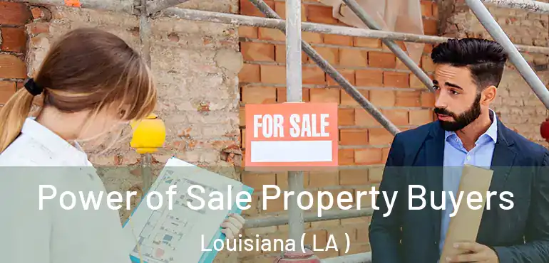  Power of Sale Property Buyers Louisiana ( LA )