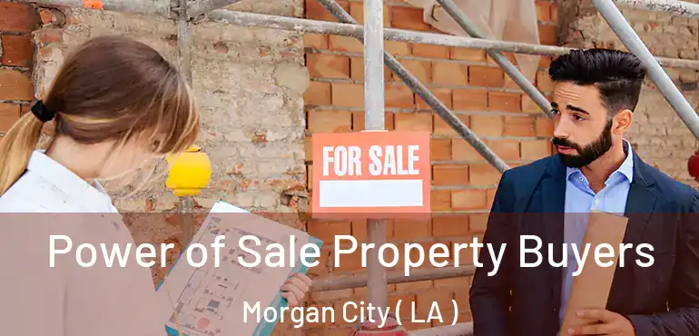  Power of Sale Property Buyers Morgan City ( LA )