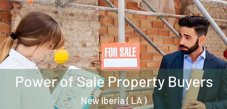  Power of Sale Property Buyers New Iberia ( LA )