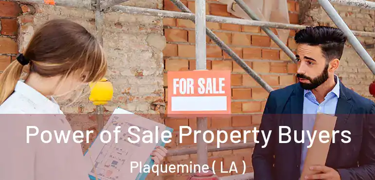  Power of Sale Property Buyers Plaquemine ( LA )