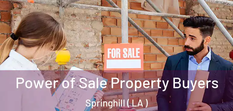  Power of Sale Property Buyers Springhill ( LA )