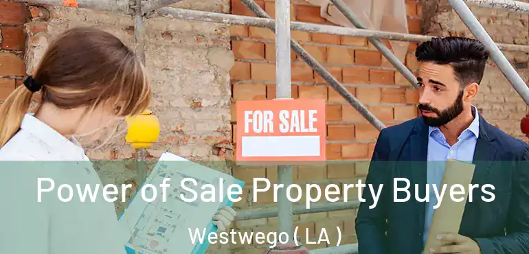 Power of Sale Property Buyers Westwego ( LA )