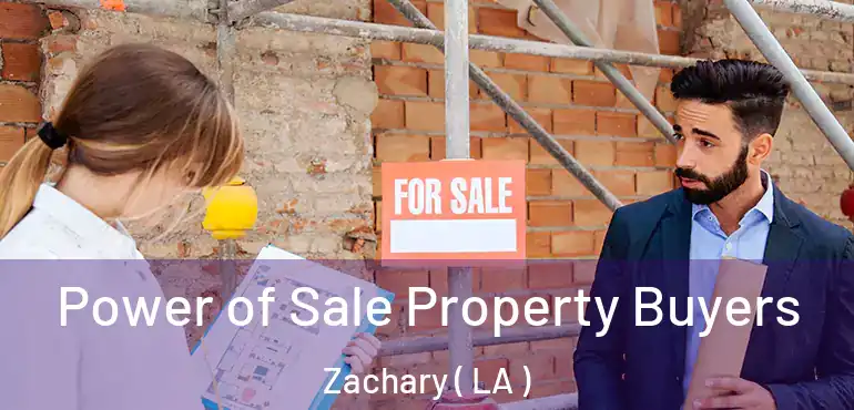  Power of Sale Property Buyers Zachary ( LA )