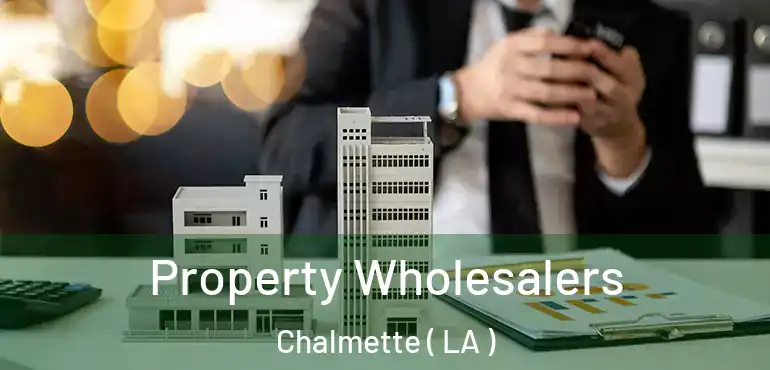  Property Wholesalers Chalmette ( LA )
