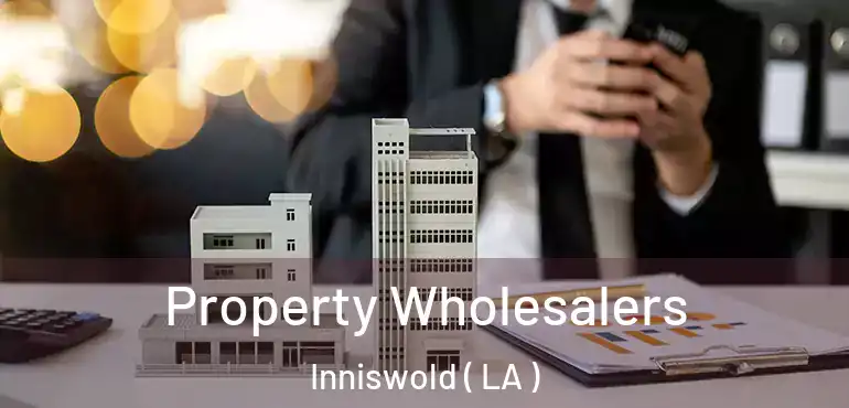  Property Wholesalers Inniswold ( LA )