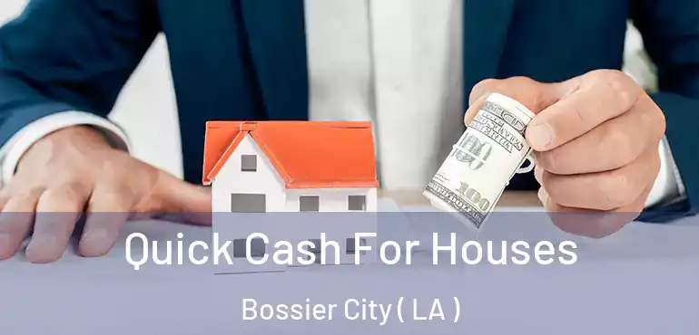  Quick Cash For Houses Bossier City ( LA )