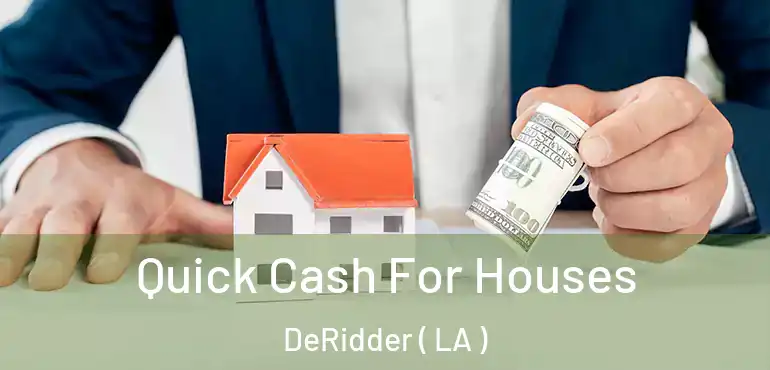  Quick Cash For Houses DeRidder ( LA )