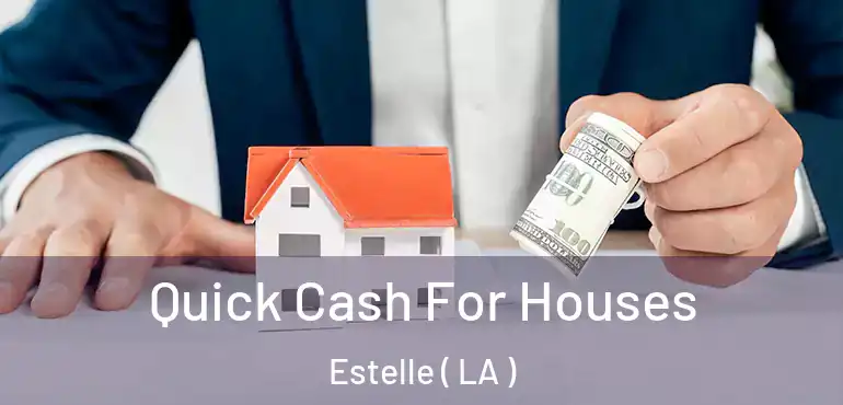  Quick Cash For Houses Estelle ( LA )