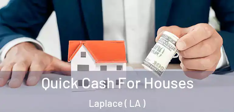  Quick Cash For Houses Laplace ( LA )