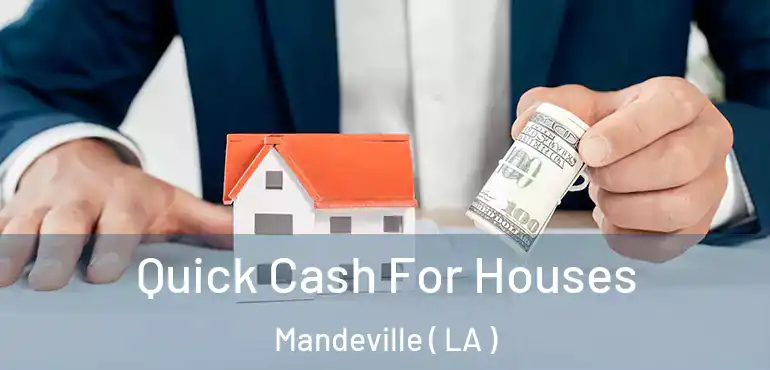  Quick Cash For Houses Mandeville ( LA )