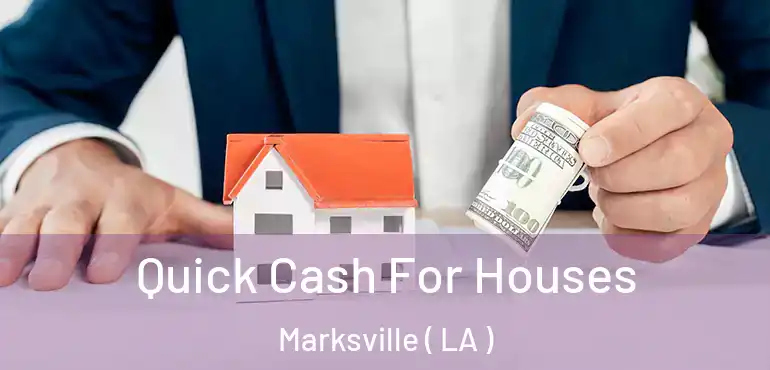  Quick Cash For Houses Marksville ( LA )