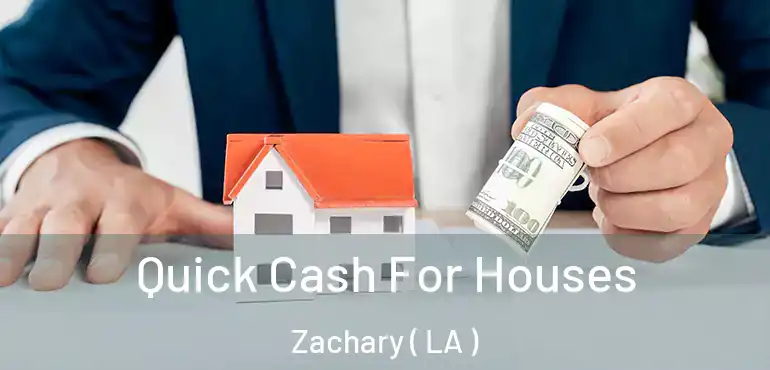  Quick Cash For Houses Zachary ( LA )