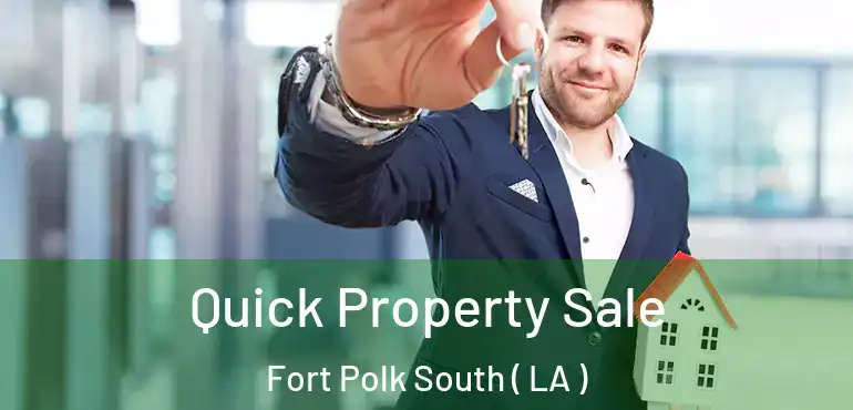  Quick Property Sale Fort Polk South ( LA )