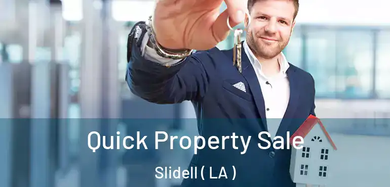  Quick Property Sale Slidell ( LA )