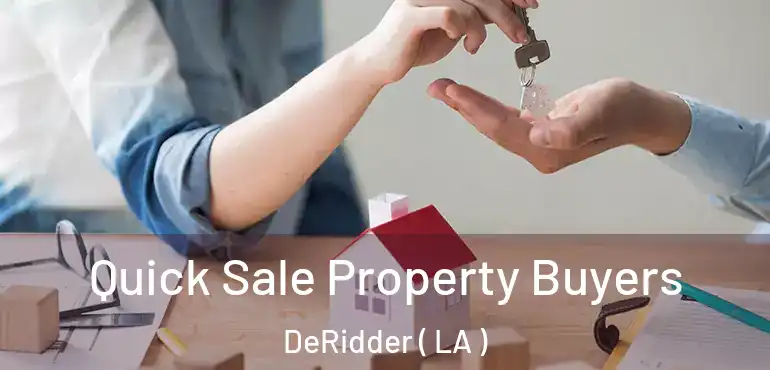  Quick Sale Property Buyers DeRidder ( LA )