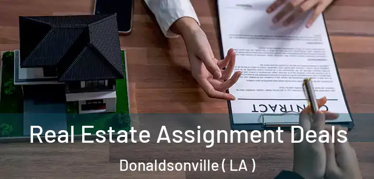  Real Estate Assignment Deals Donaldsonville ( LA )