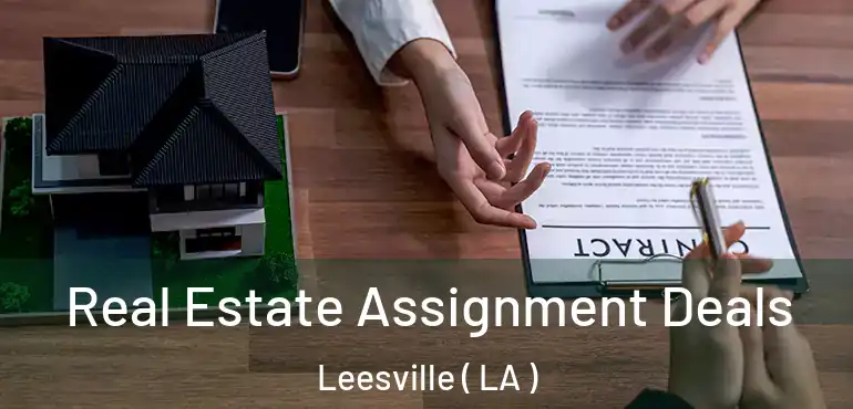  Real Estate Assignment Deals Leesville ( LA )