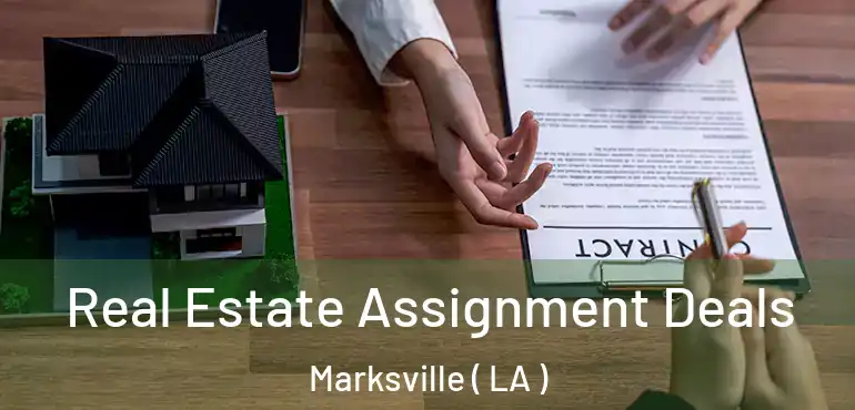  Real Estate Assignment Deals Marksville ( LA )