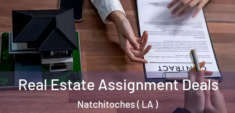  Real Estate Assignment Deals Natchitoches ( LA )