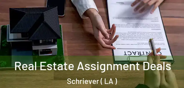  Real Estate Assignment Deals Schriever ( LA )