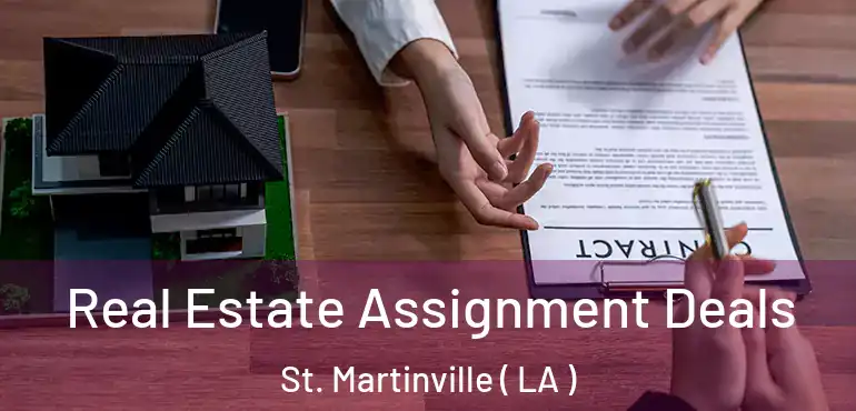  Real Estate Assignment Deals St. Martinville ( LA )