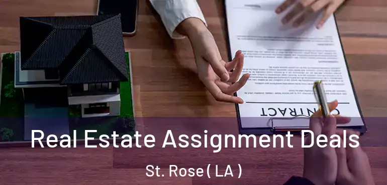  Real Estate Assignment Deals St. Rose ( LA )