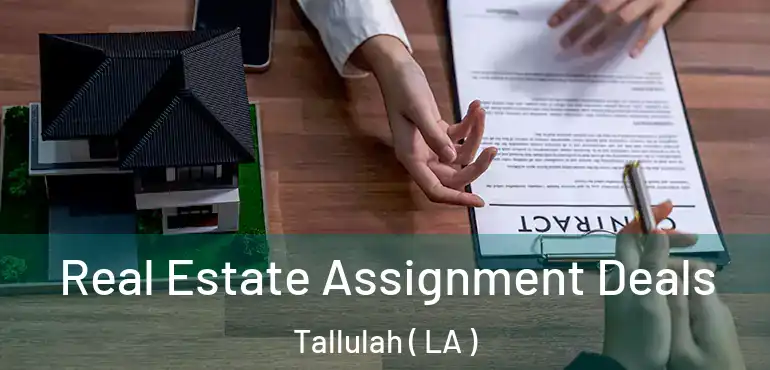  Real Estate Assignment Deals Tallulah ( LA )