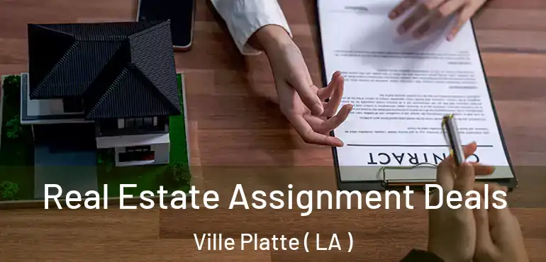  Real Estate Assignment Deals Ville Platte ( LA )