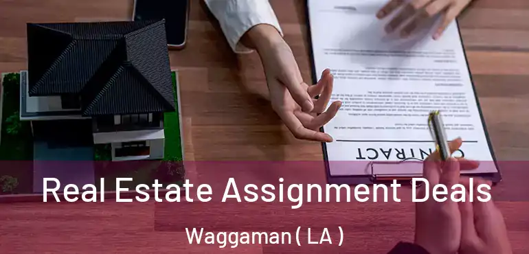  Real Estate Assignment Deals Waggaman ( LA )