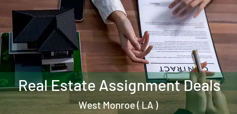  Real Estate Assignment Deals West Monroe ( LA )