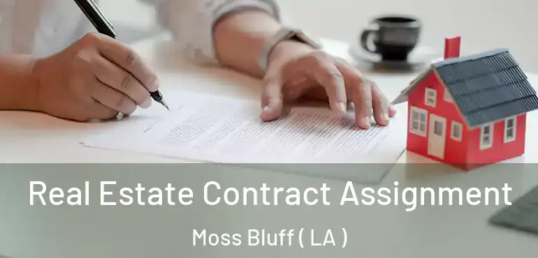  Real Estate Contract Assignment Moss Bluff ( LA )