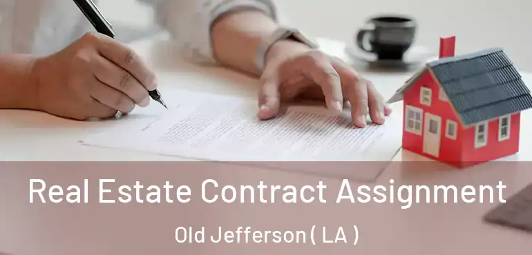  Real Estate Contract Assignment Old Jefferson ( LA )