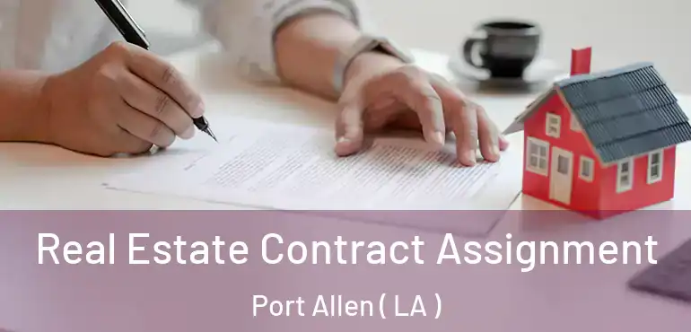  Real Estate Contract Assignment Port Allen ( LA )