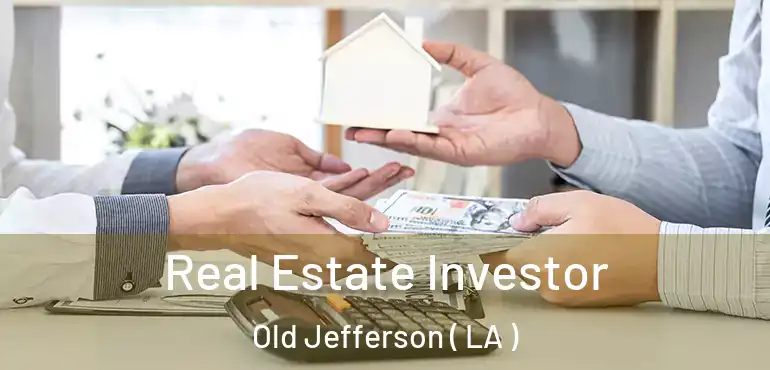  Real Estate Investor Old Jefferson ( LA )